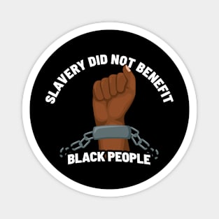 Slavery did not benefit black people Vintage Magnet